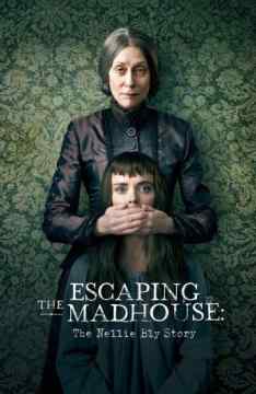Escaping the Madhouse: The Nellie Bly Story